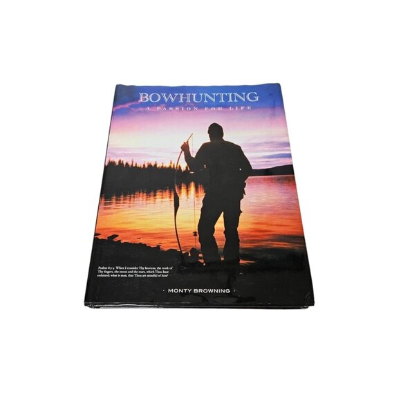 Bowhunting: A Passion For Life SIGNED Monty Browning 1st Printing Hardcover - Picture 1 of 16